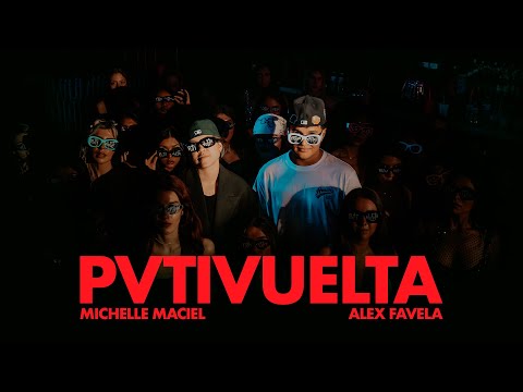 Michelle Maciel, Alex Favela - PVTIVUELTA (Video Oficial)