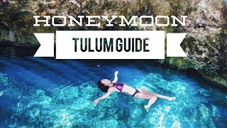 5-Day Tulum Honeymoon | What To See & Do