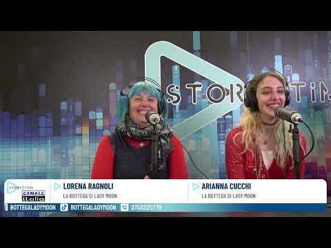 🎙️ Lorena Ragnoli e Arianna Cucchi - La Bottega di Lady Moon | Storytime – Evoluzione Radio