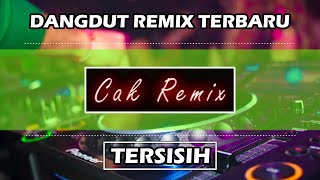 Download lagu DJ TERBARU 2020 DANGDUT REMIX TERSISIH CAK REMIX F... mp3