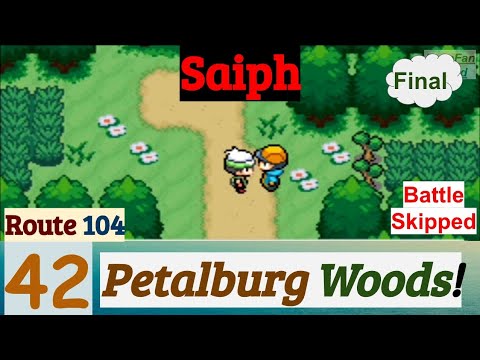 Pokemon Saiph Part 42 PokeFan Exploring Petalburg Woods & Route 104 | GBA Rom Hack