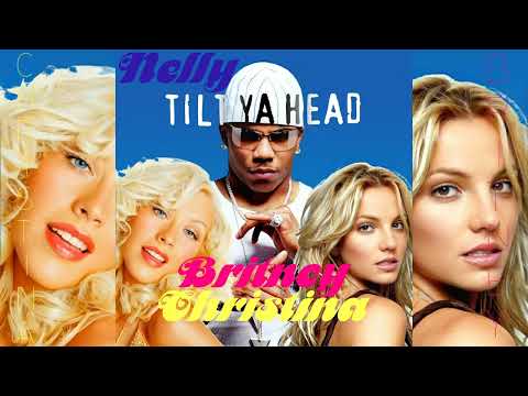 Britney Spears & Christina Aguilera - Tilt Ya Head (feat. Nelly)