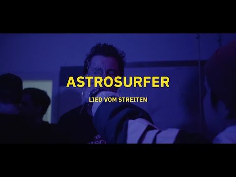 Astrosurfer - Lied vom Streiten