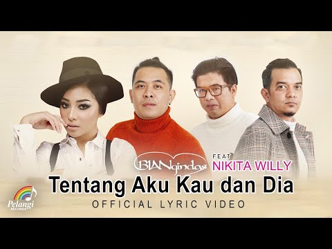 BIAN Gindas ft. Nikita Willy - Tentang Aku Kau dan Dia (Official Lyric Video)