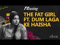 Recasting The Fat Girl Ft Dum Laga Ke Haisha