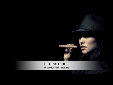 Deeparture - Propellor (GMJ Remix)