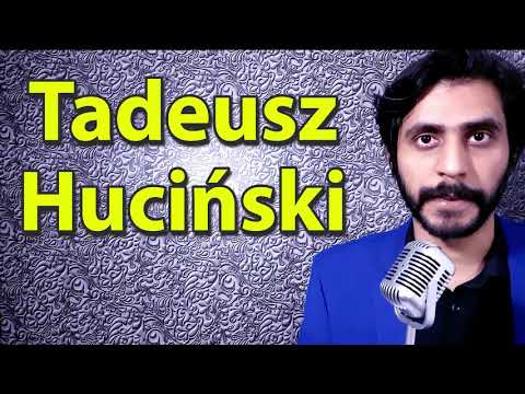 How To Pronounce Tadeusz Hucinski