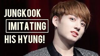 JUNGKOOK IMITATING HIS HYUNG!