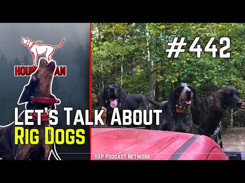 Let’s Talk About Rig Dogs  - w/ Master Trainer Heath Hyatt HXP #442
