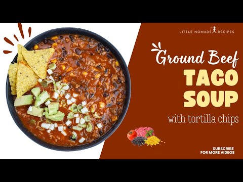 Hearty Ground Beef Taco Soup | Easy One-Pot Dinner Ready in 40 Minutes!