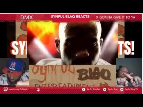 DMX tribute week 2 Synful Blaq Reacts - DMX - X Gonna Give it to Ya