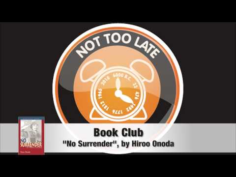 The "Late" Hiroo Onoda, No Surrender and March 9 in History - Book Club