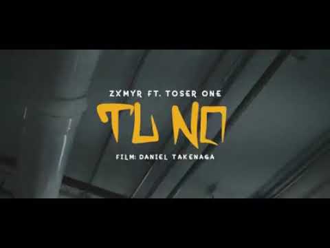 ZXMYR FT - TOSER ONE - TU NO