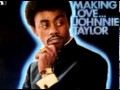 JOHNNIE TAYLOR-don't make me late
