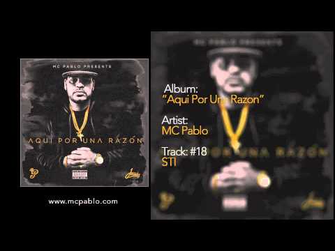 MC Pablo - STI - Track #18 - AQUI POR UNA RAZON (2015)