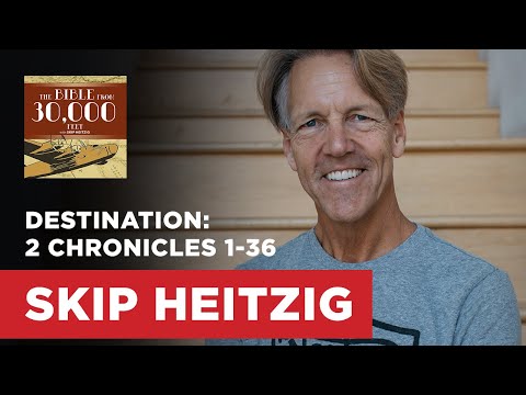 Destination: 2 Chronicles 1-36 | Skip Heitzig