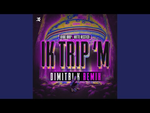 IK TRIP 'M (Dimitri K Remix)