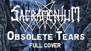 Sacramentum - Obsolete Tears - Full collaborative cover