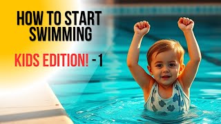 How to Start Swimming | 5 Must-Know Tips for Parents (Kids Swimming Lesson #1)