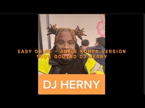 Easy On Me   Adele Kompa Version 100% Gouyad Dj Herny