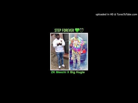 ZK Meechi X Big Hugle Step Forever