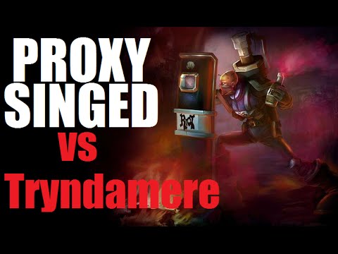 Proxy Singed vs Tryndamere - The Craziest Game I've Ever Played