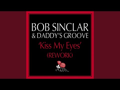 Kiss My Eyes (Daddy's Groove Rework)
