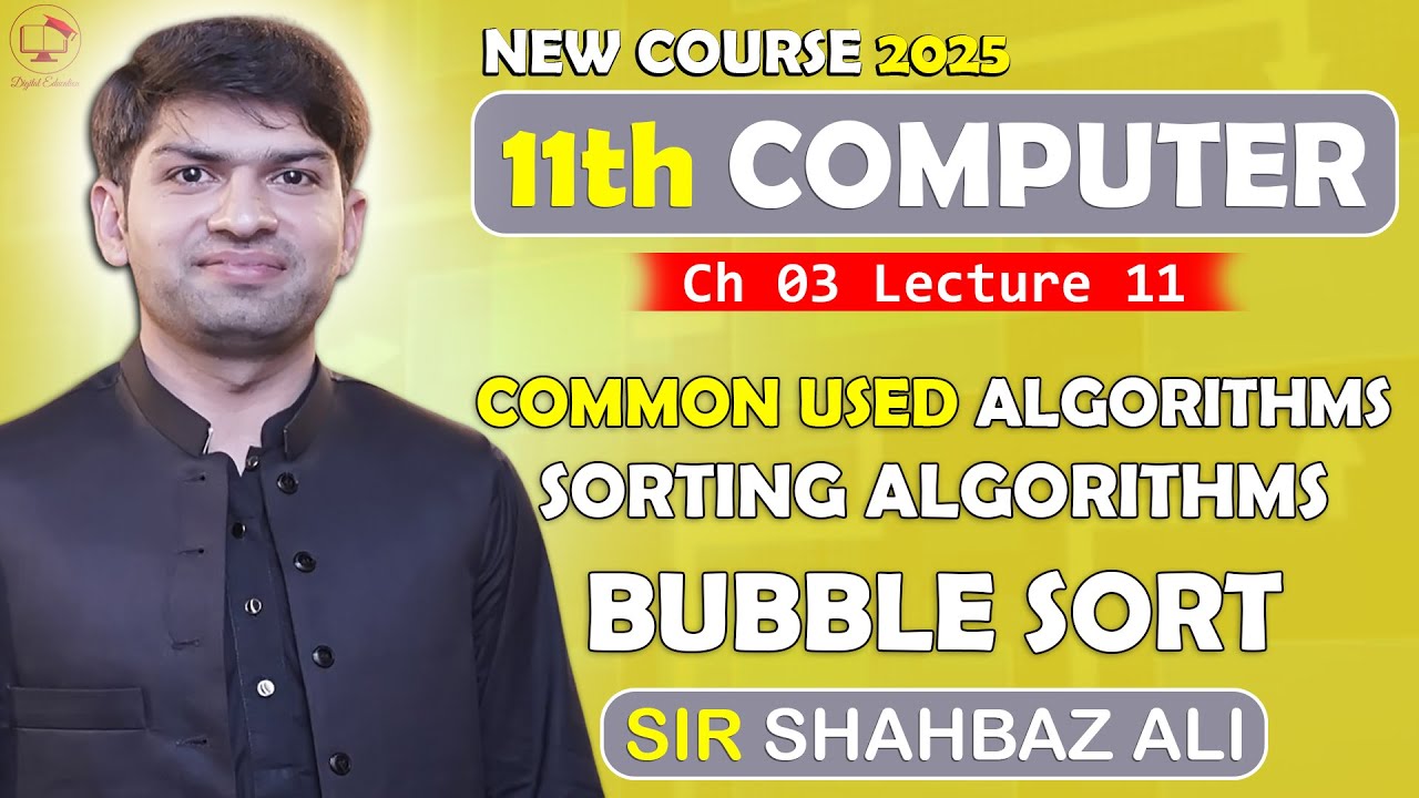 Bubble Sort Explained | Simple Sorting Algorithm| 11th Computer Science | Ch 3 | Lec 11
