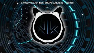 Barely Alive - New Coupe (Volume K Remix)