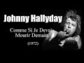 Johnny Hallyday -  Comme Si Je Devais Mourir Demain (1972)