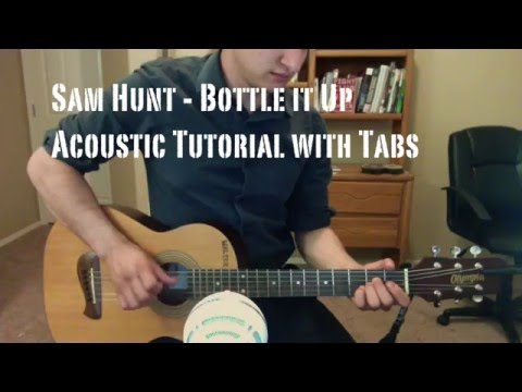 Bottle It Up - Sam Hunt