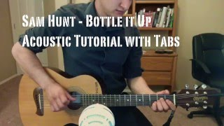 Sam Hunt - Bottle it Up (Guitar Lesson/Tutorial with Tabs)