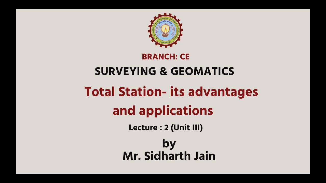 Surveying And Geomatics | Total Station- Its Advantages And Applications| AKTU Digital Education