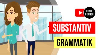 Deutsch lernen | Substantiv: Numerus (Anzahl), grammatisches Geschlecht (Genus), Deklination...