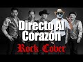 Directo Al Corazón - Los Tigres del Norte (Rock Cover) || Rodrigo Bernal