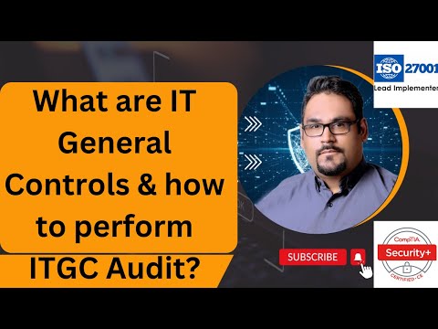 What are IT General Controls & how to perform ITGC Audit? session 1