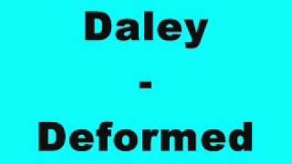 Daley - Deformed
