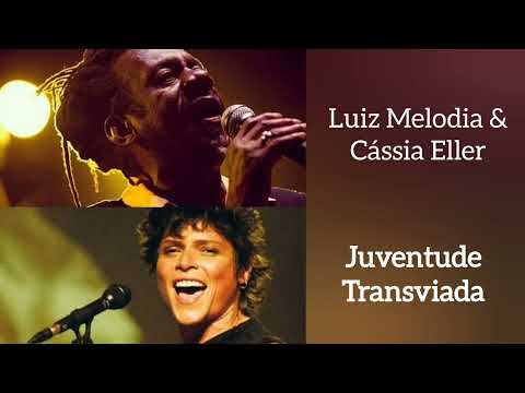 Juventude Transviada - LUIZ MELODIA e CÁSSIA ELLER