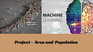 Project - Area and Population Analysis using Machine Learning and Visualization #Area #Population