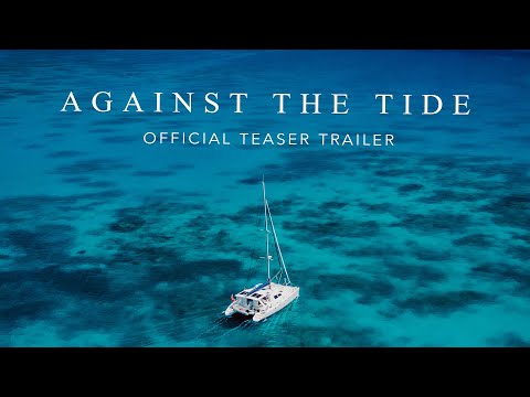 Against The Tide - OFFICIAL TEASER TRAILER | Sailing Documentary — Against the Tide
