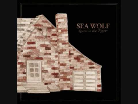 Leaves in the River- Sea Wolf