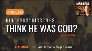 Did Jesus’ Disciples Think He Was God?