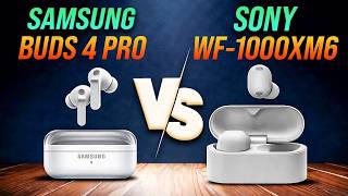 Galaxy Buds 4 Pro vs Sony WF-1000XM6 – The Ultimate Earbuds 
