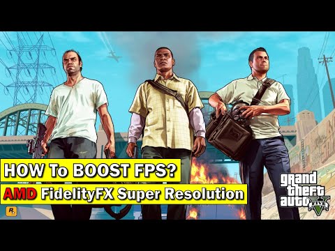 GTA V FSR | How to Boost FPS | FidelityFX Super Resolution