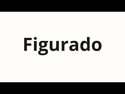 How to pronounce Figurado