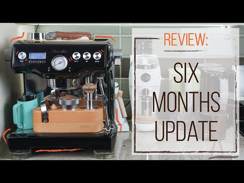 Breville Dual Boiler 6 Months Update | My Experience