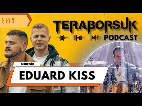 Eduard Kiss - Teraborsuk Podcast #8