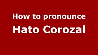 How to pronounce Hato Corozal