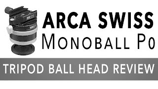 Arca Swiss Monoball P0 Review