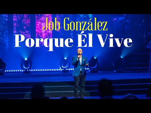 Porque Él vive - Job Gonzalez